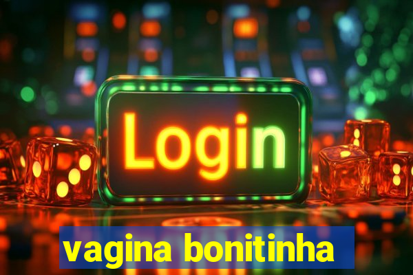 vagina bonitinha